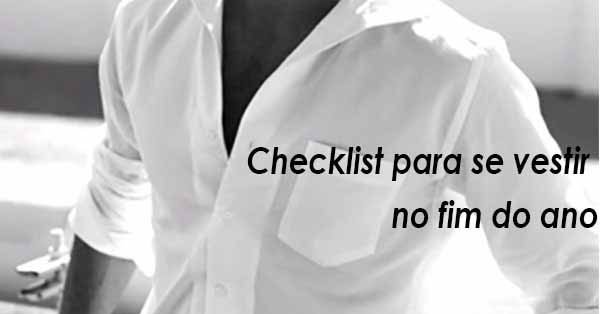 Checklist para se vestir bem no fim do ano