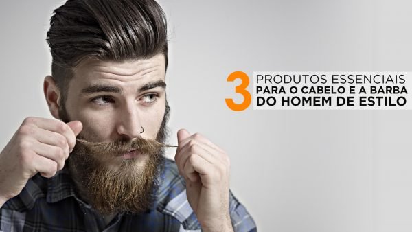 Barba e Cabelo 03 produtos poderosos que voc precisa conhecer